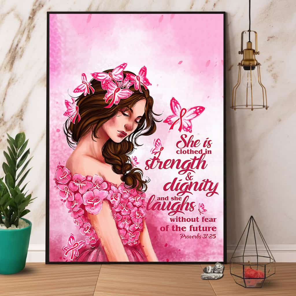 Girl Butterfly Breast Cancer She Is Clothed In Strength & Dignity Paper Poster No Frame Matte Canvas Wall Decor