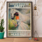 Girl Horses Make Me Happy Humans Make My Head Hurt Paper Poster No Frame Matte Canvas Wall Decor