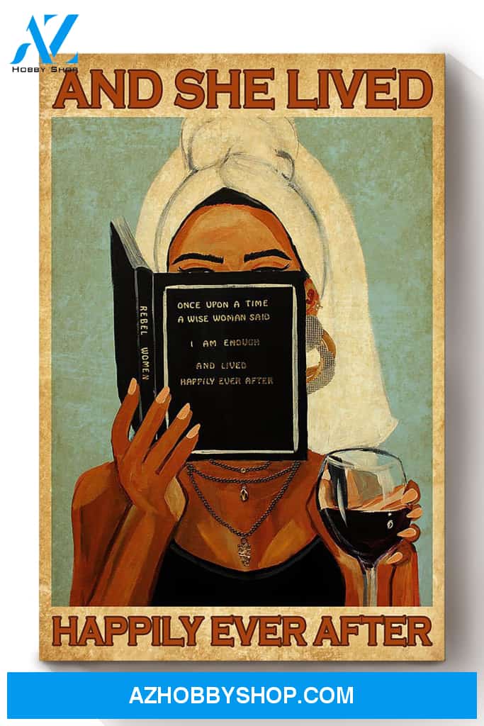 Girl Read Book Drink Wine And She Lived Happily Ever After Canvas And Poster, Wall Decor Visual Art