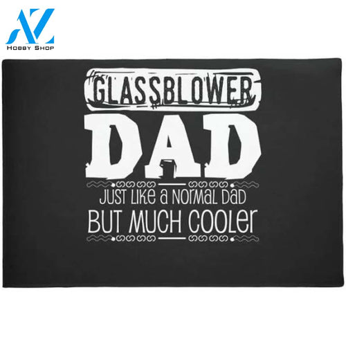 Glassblower Dad Glassmith Glassblowing Father Doormat Housewarming Gift Great Gift For Family And Friend Doormats Inhouse Doormats Home Decor Housewarming Gift