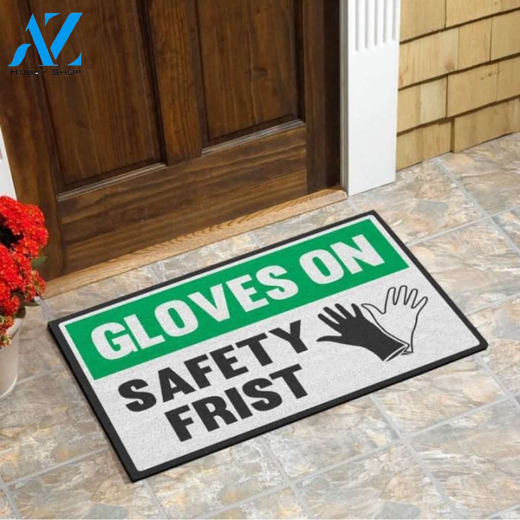 Gloves on safety frist Doormat | Welcome Mat | House Warming Gift