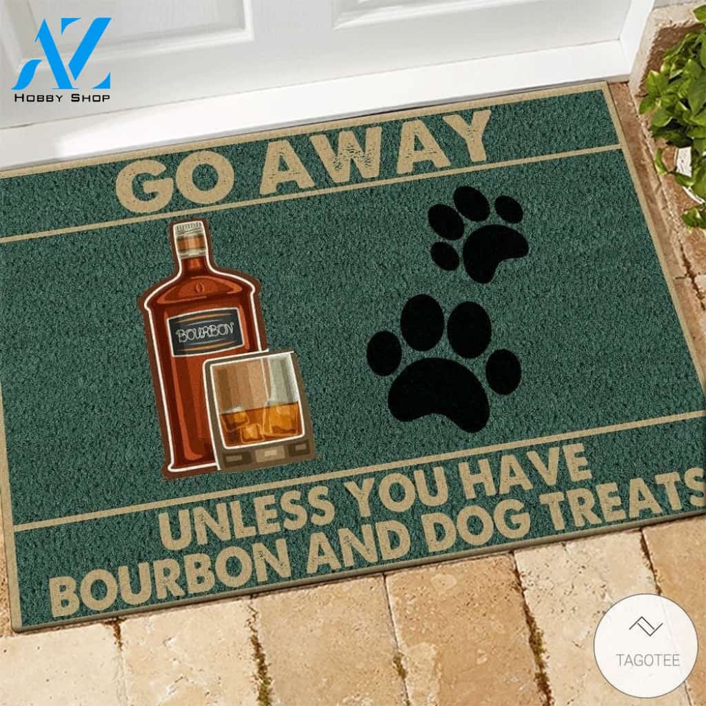 Go Away Unless You Have Bourbon And Dog Treats Doormat