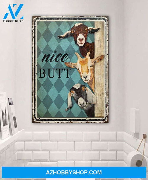 Goats Nice Butt Metal Sign, Funny Goats Canvas And Poster, Wall Decor Visual Art Metal Sign For Bathroom Decor, Toilet Decor, Farmhouse Decor, Gift For Farmer