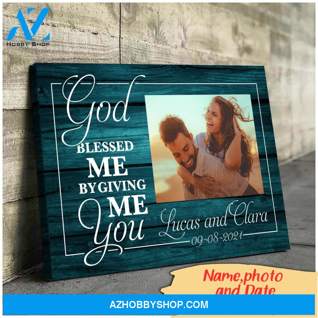 God blessed me by giving me you - Personalized Canvas