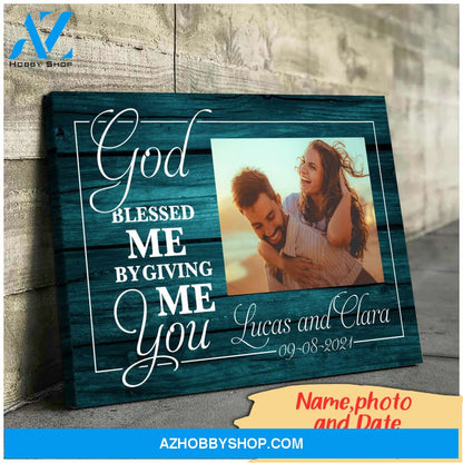 God blessed me by giving me you - Personalized Canvas