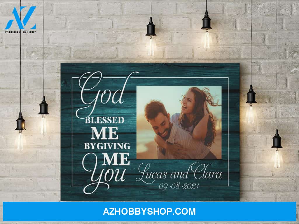 God blessed me by giving me you - Personalized Canvas