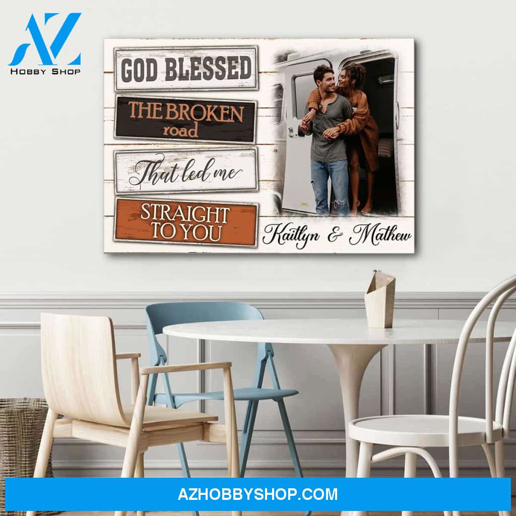 God blessed the broken road that let me straight to you - Personalized canvas
