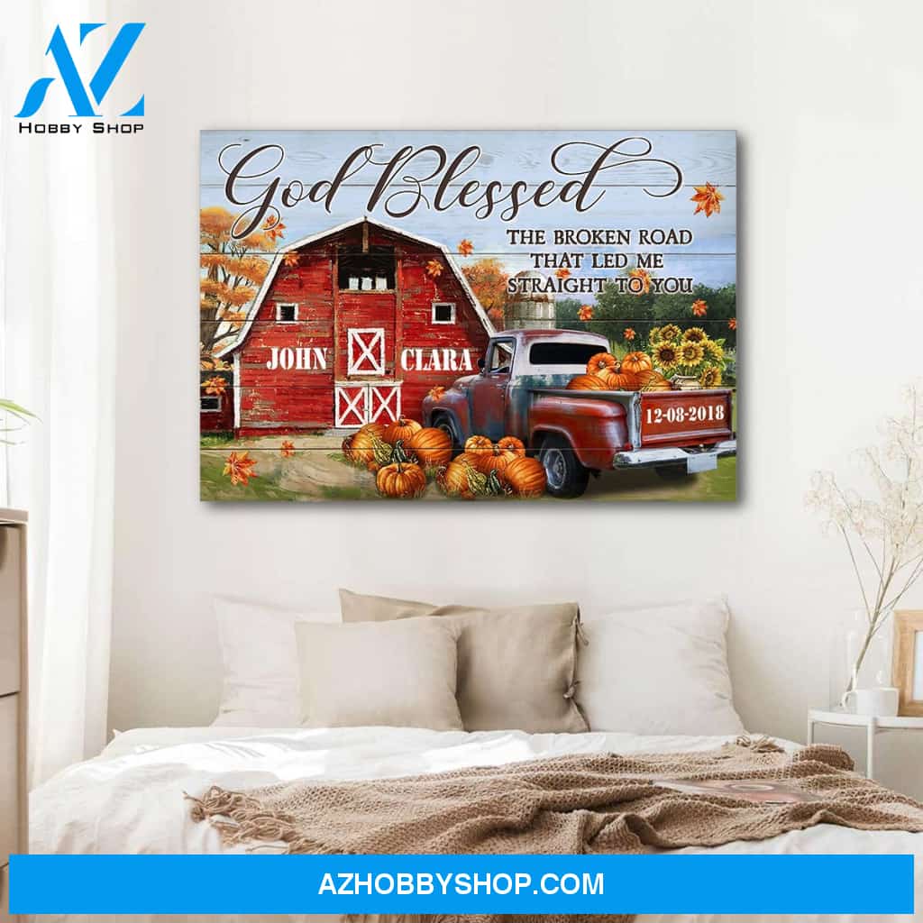 God blessed the broken road that let me straight to you - Personalized canvas
