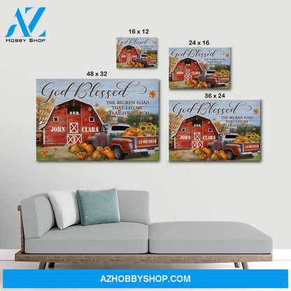 God blessed the broken road that let me straight to you - Personalized canvas