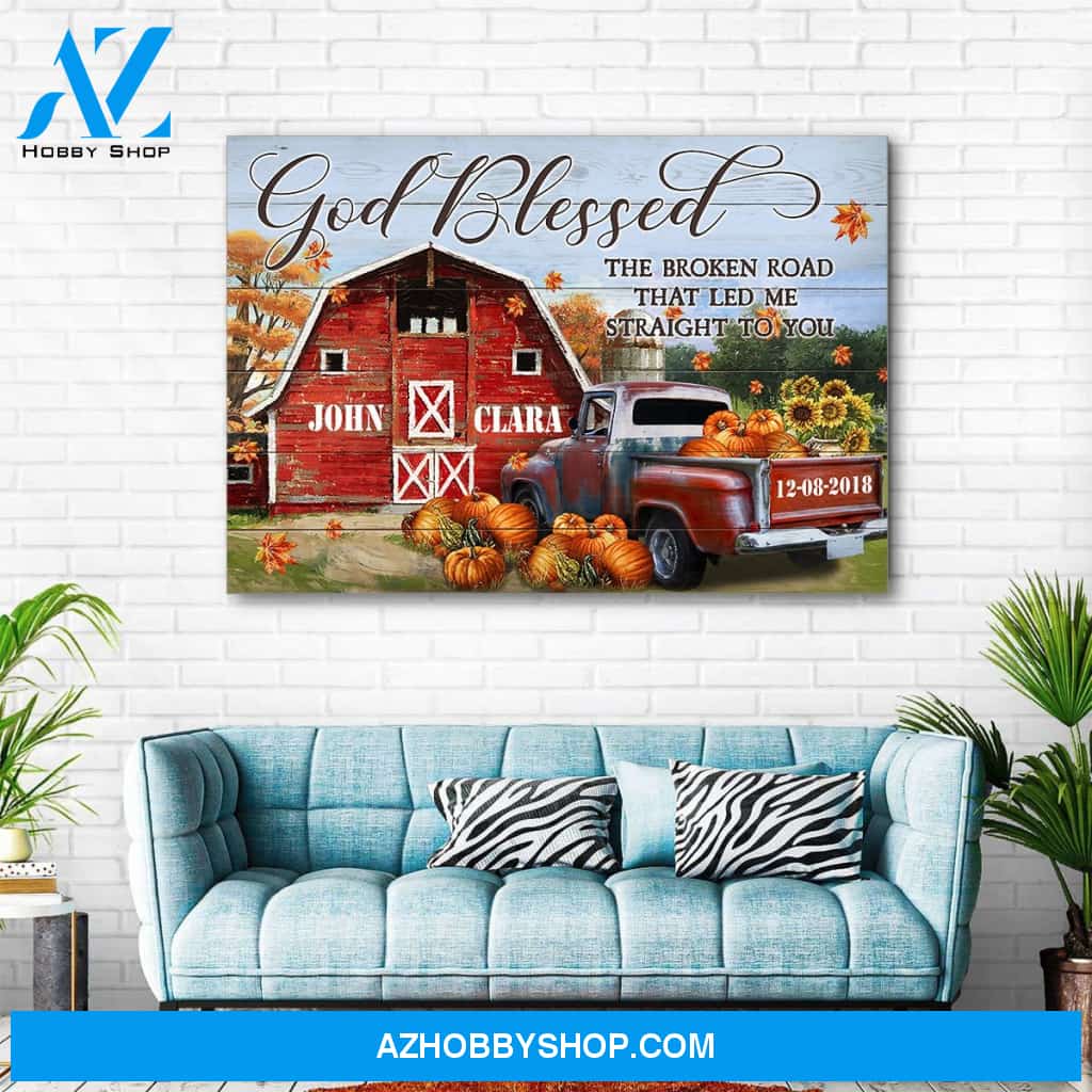 God blessed the broken road that let me straight to you - Personalized canvas