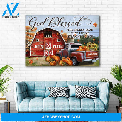 God blessed the broken road that let me straight to you - Personalized canvas