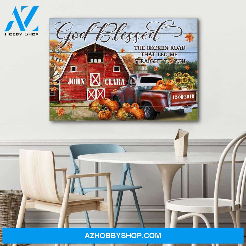 God blessed the broken road that let me straight to you - Personalized canvas