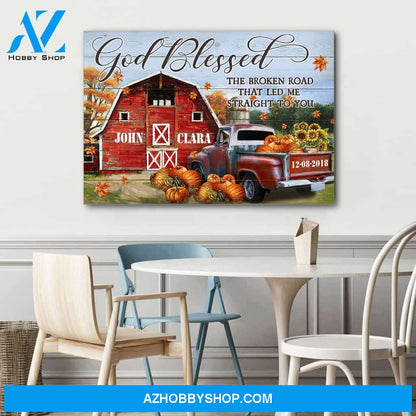 God blessed the broken road that let me straight to you - Personalized canvas