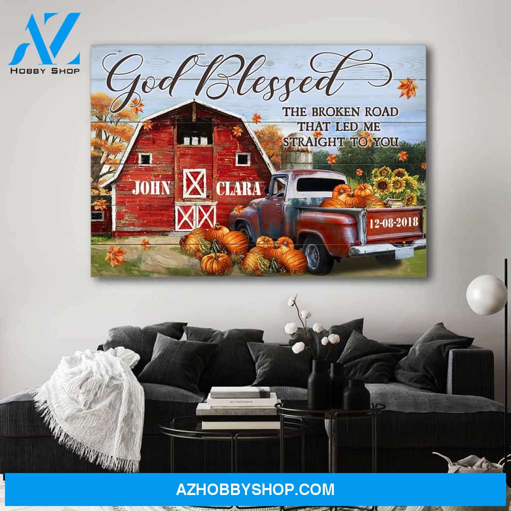 God blessed the broken road that let me straight to you - Personalized canvas