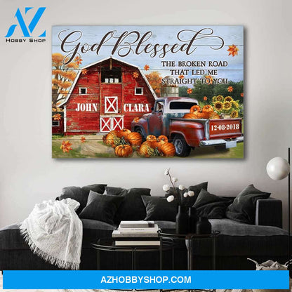 God blessed the broken road that let me straight to you - Personalized canvas