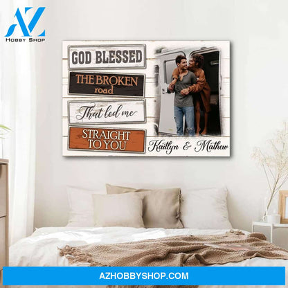 God blessed the broken road that let me straight to you - Personalized canvas