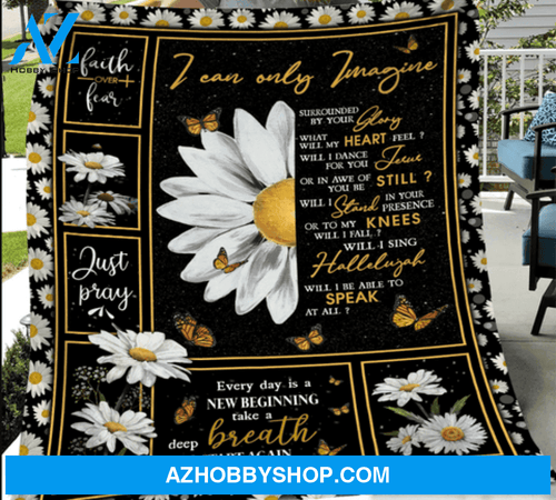 GOD - Daisy flower and butterfly - I can only imagine - Fleece Blanket Gift For Family Friends 