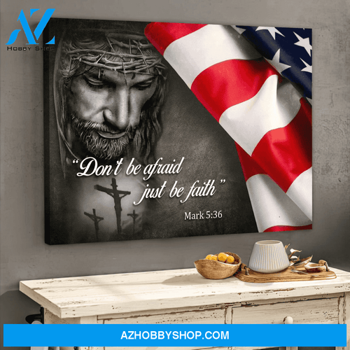 God Jesus Horizontal Canvas Wall Art - God Wall Art - Don't Be Afraid , Just Be Faith