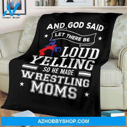 God Said Let There Be Loud Yelling He Made Wrestling Moms Fleece Blanket Home Decor Bedding Couch Sofa Soft And Comfy Cozy Wrestling Lovers Gift