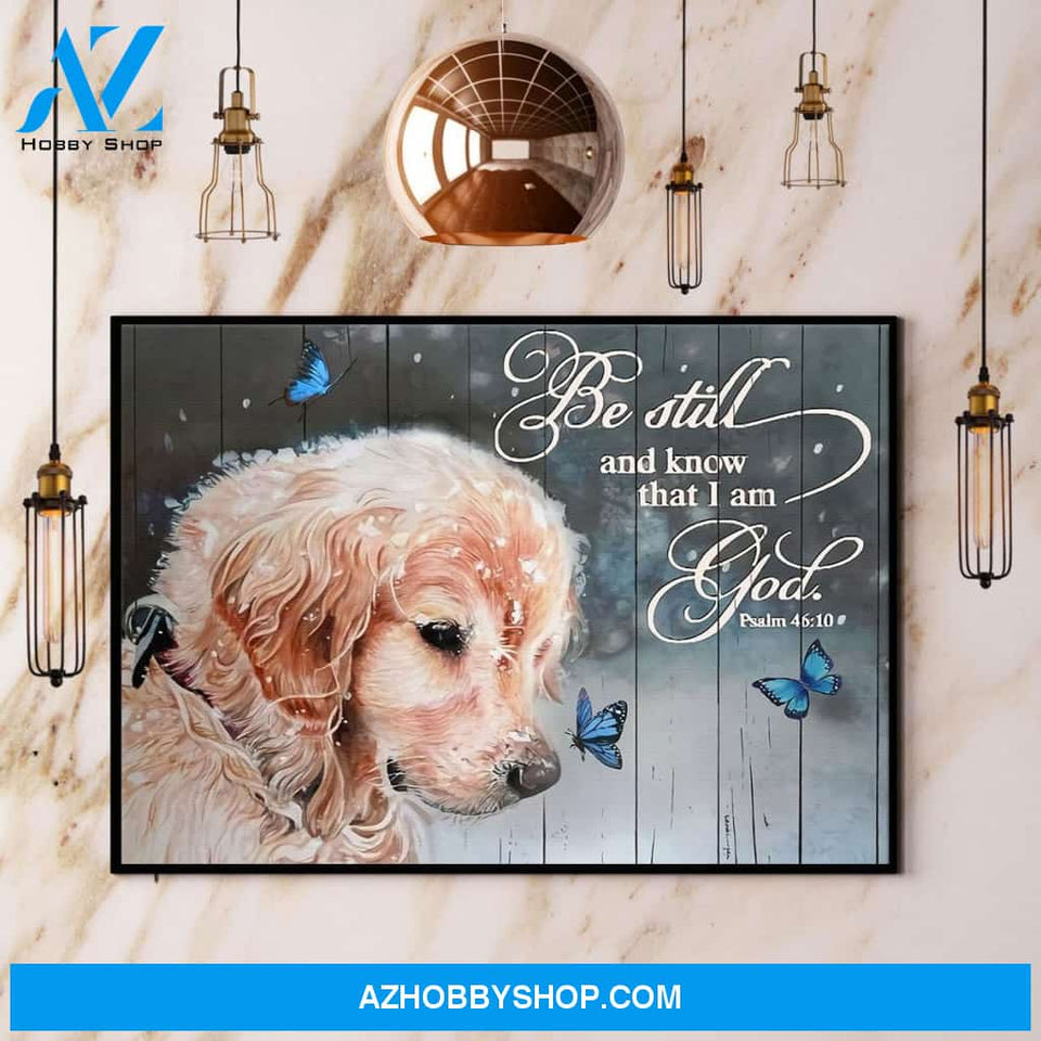 Golden Retriever Be Still And Know That I Am God Canvas And Poster, Wall Decor Visual Art