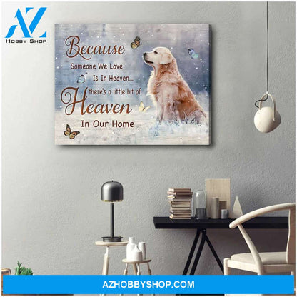 Golden Retriever Because Someone We Love Is In Heaven Canvas Wall Art Decor