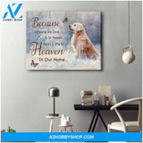 Golden Retriever Because Someone We Love Is In Heaven Canvas Wall Art Decor