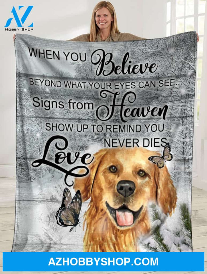 Golden Retriever Dog When You Belive Beyond What Your Eyes Can See Blanket