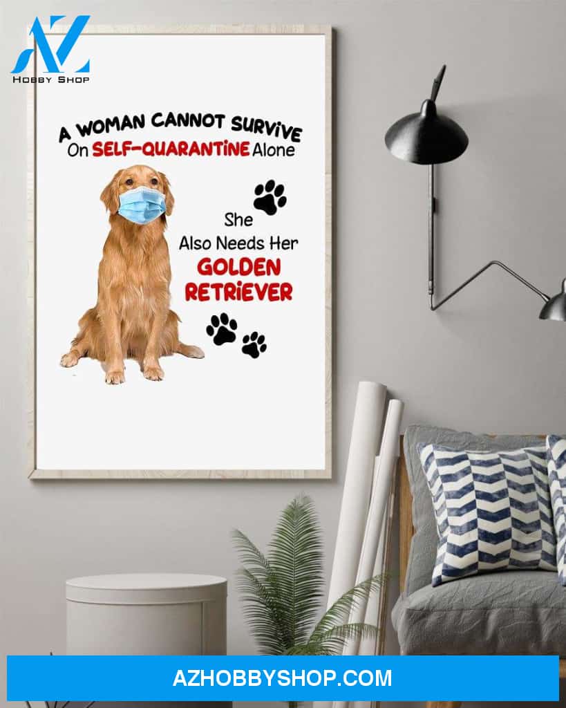 Golden retriever self quarantine,she also needs her golden poster