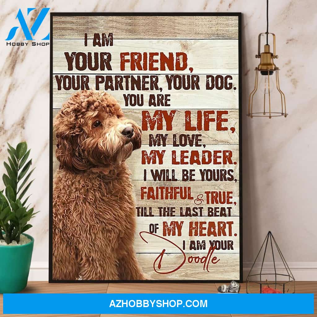 Goldendoodle I Am Your Friend Your Partner Your Dog Canvas And Poster, Wall Decor Visual Art