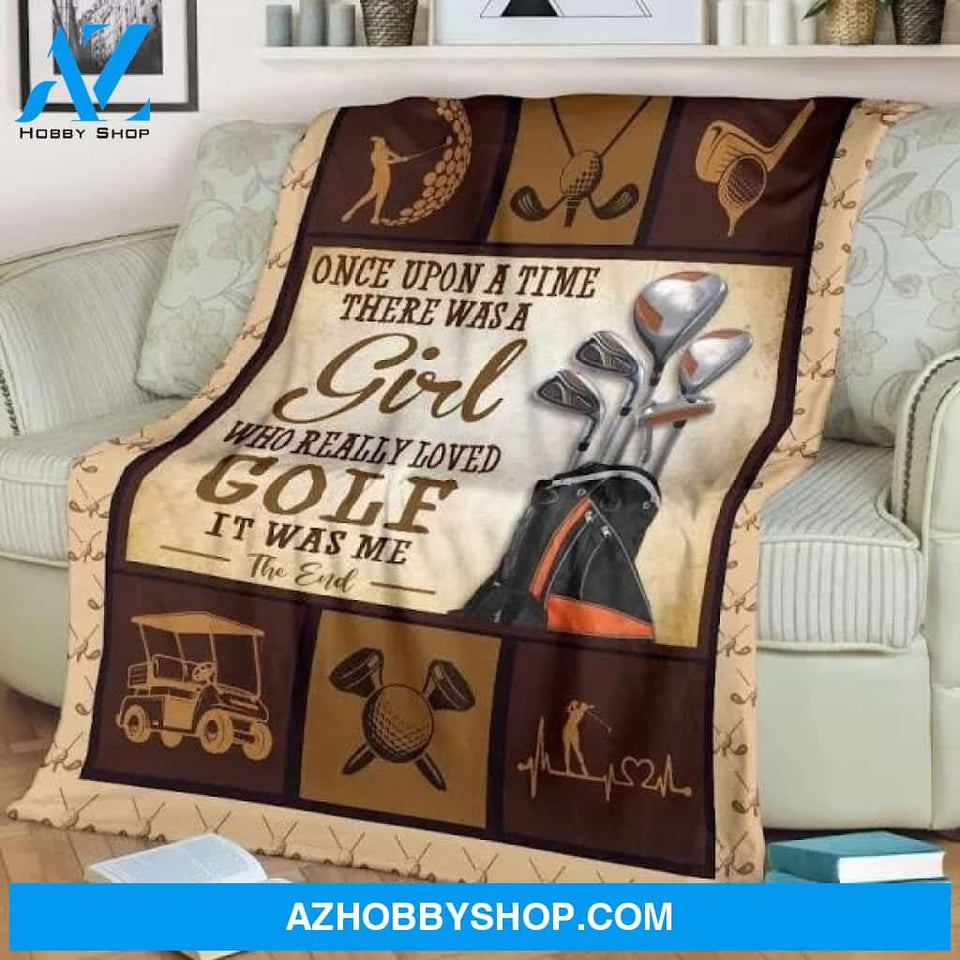 Golf Blanket, Once Upon A Time There Was A Girl Who Loves Golf It Was Me