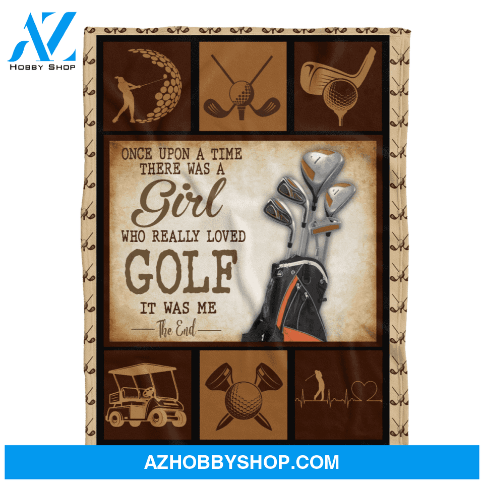 Golf Blanket, Once Upon A Time There Was A Girl Who Loves Golf It Was Me