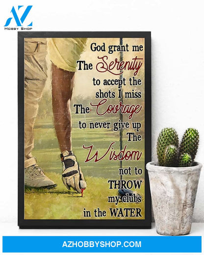 Golf God Grant Me The Serenity To Accept Shots Vertical Canvas Gift, Wall Decor Visual Art