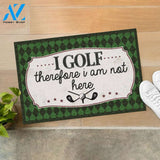 Golf I Am Not Indoor And Outdoor Doormat Warm House Gift Welcome Mat Gift For Golf Lovers,Friend
