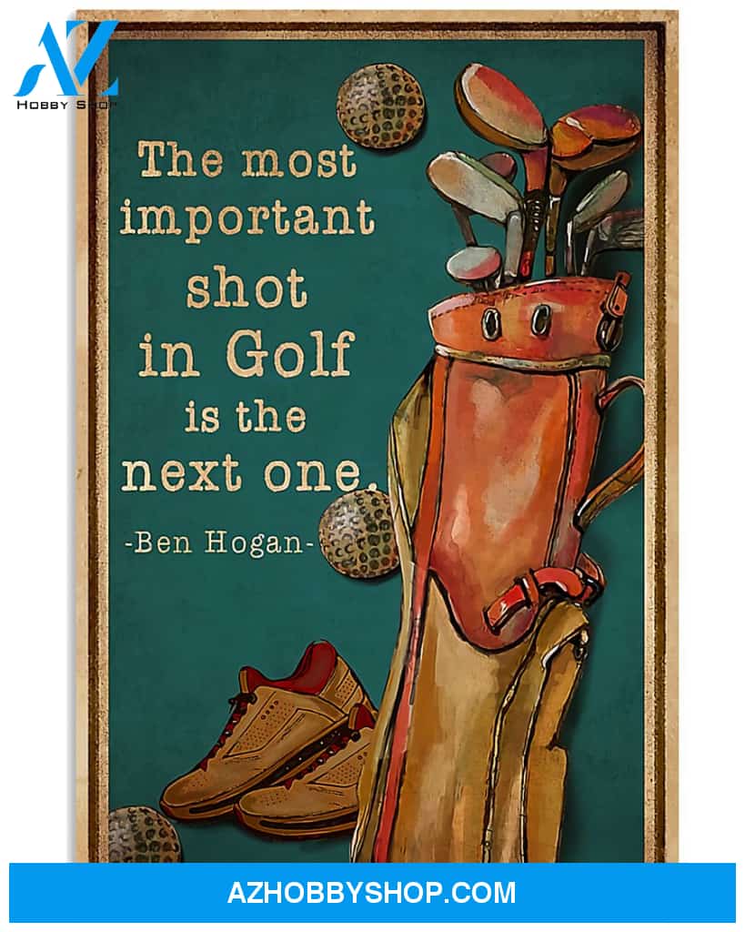 Golf Poster Important Shot In Golf Is The Next One Wall Decor