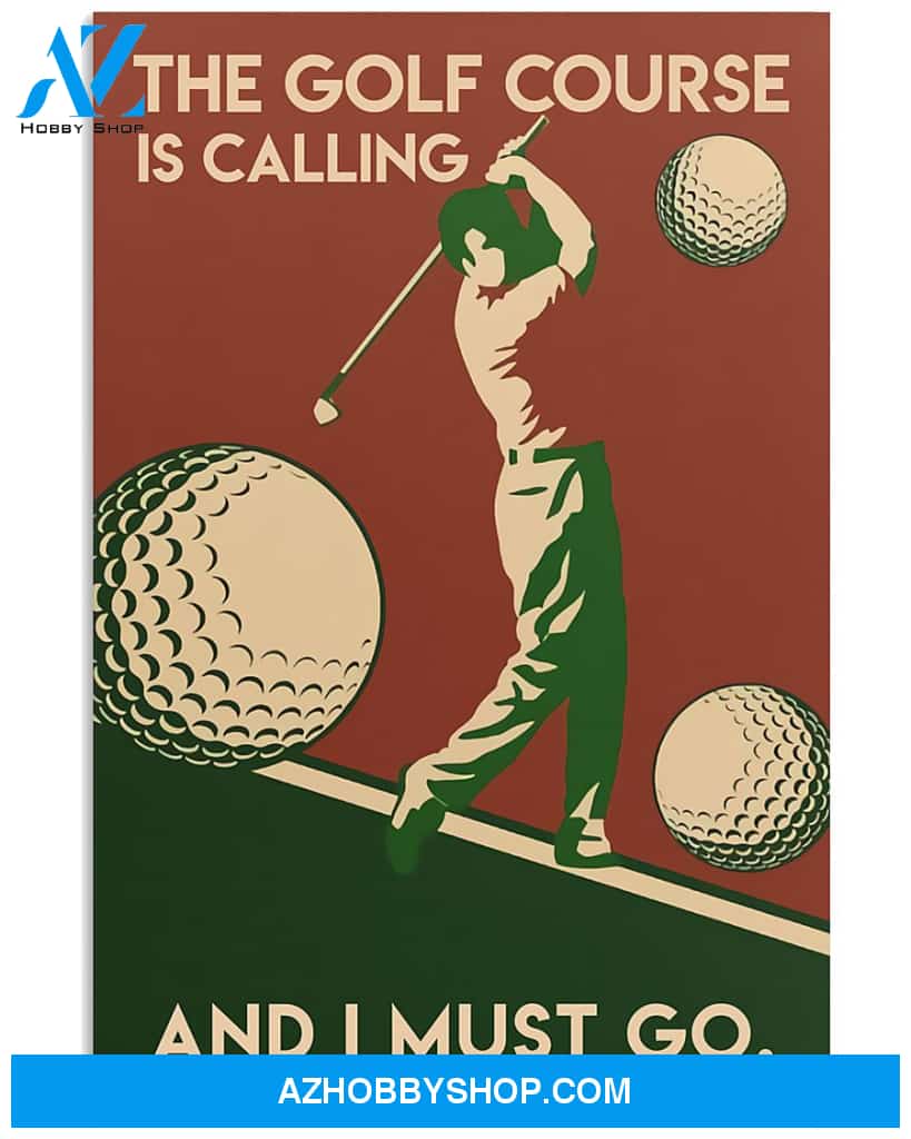 Golf Poster The Golf Course Is Calling And I Must Go Wall Decor
