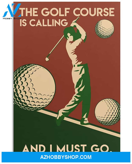 Golf Poster The Golf Course Is Calling And I Must Go Wall Decor