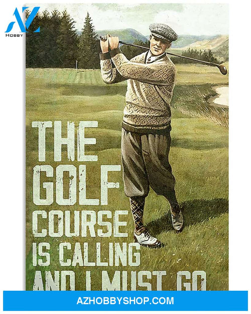 Golf Poster The Golf Course Is Calling And I Must Go Wall Decor