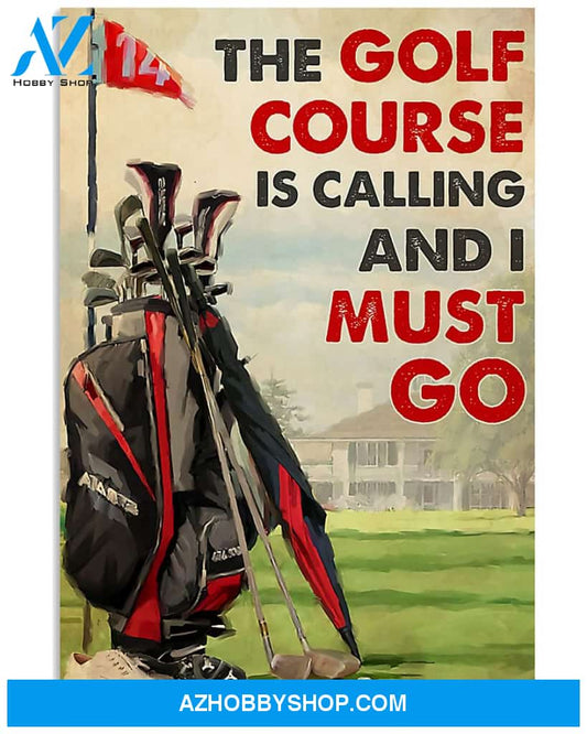 Golf Poster The Golf Course Is Calling And I Must Go Wall Decor
