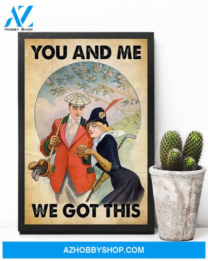 Golf You And Me We Got This Vertical Canvas Prints, Wall Decor Visual Art
