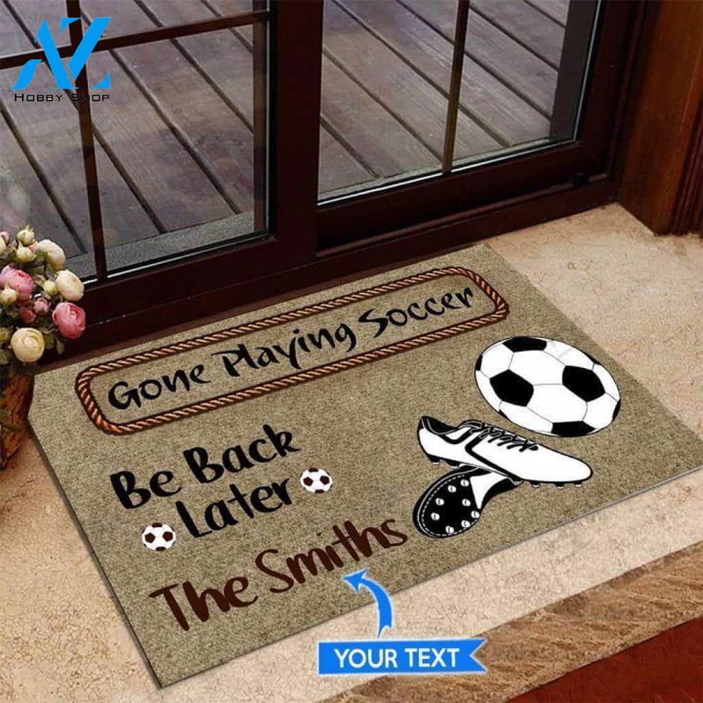 Gone Playing Soccer Be back later Custom Doormat | Welcome Mat | House Warming Gift