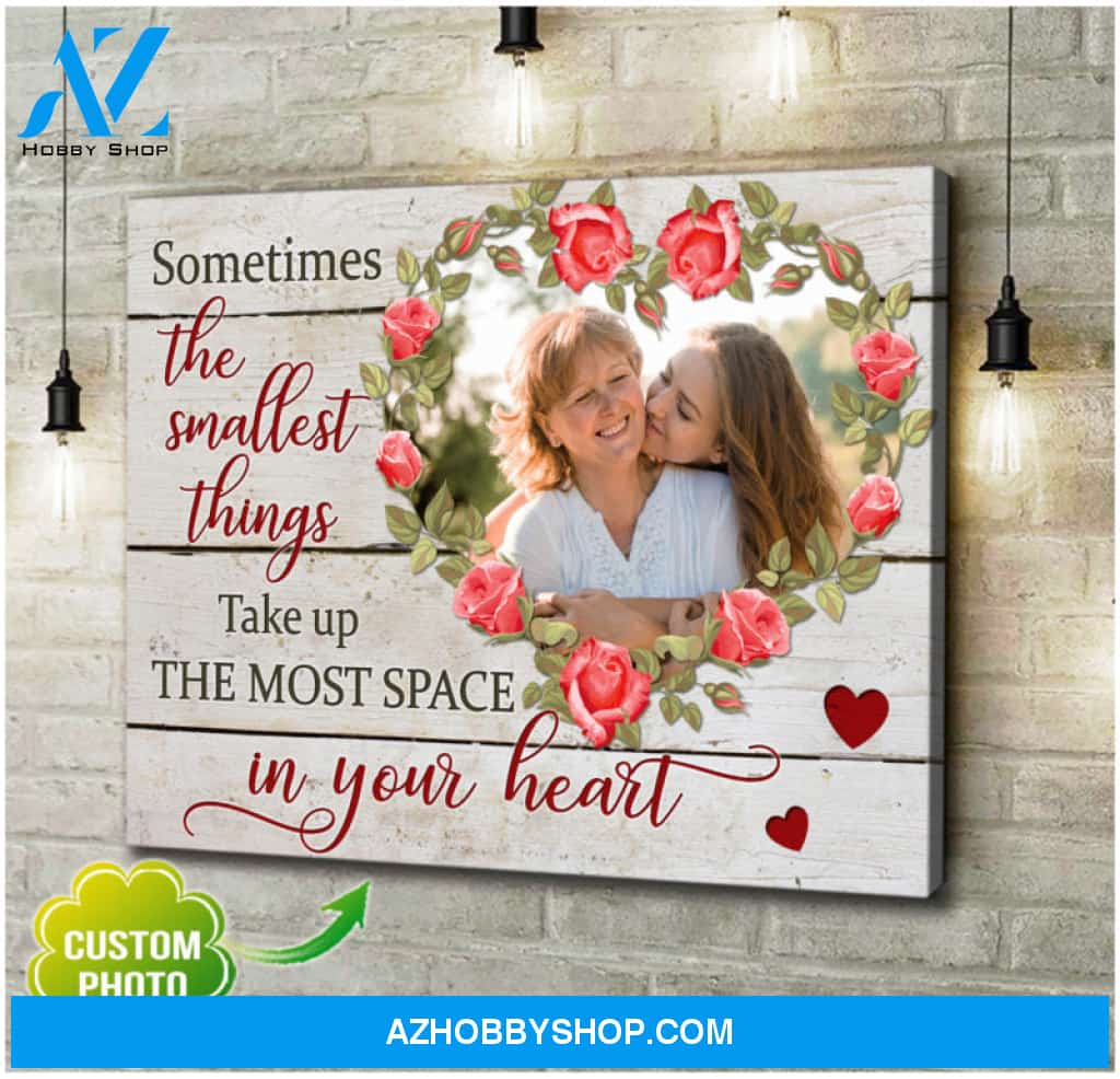 Good Birthday Gift For Mom Sometimes The Smallest Things Custom Photo Canvas Wall Decor