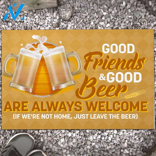 Good Friends And Good Beer Are Always Welcome Funny Doormat, Gift For Beer Lovers, Gift For Friend Family Birthday Gift Decor Warm House Gift Welcome Mat
