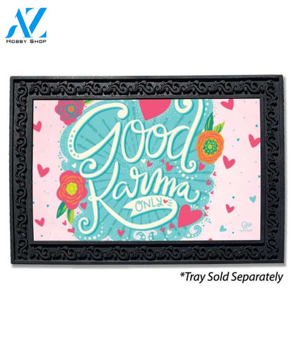 Good Karma Only Doormat - 18" x 30"