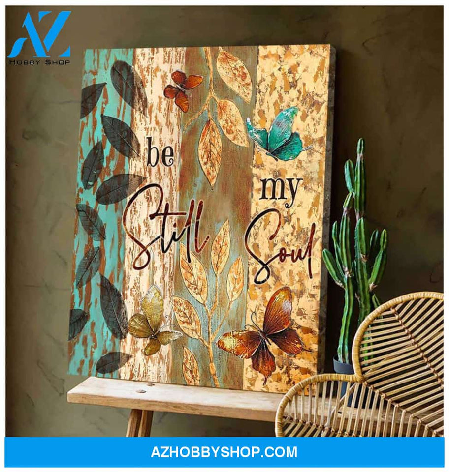 Gorgeous Butterfly Canvas Be still my soul Wall Art Decor