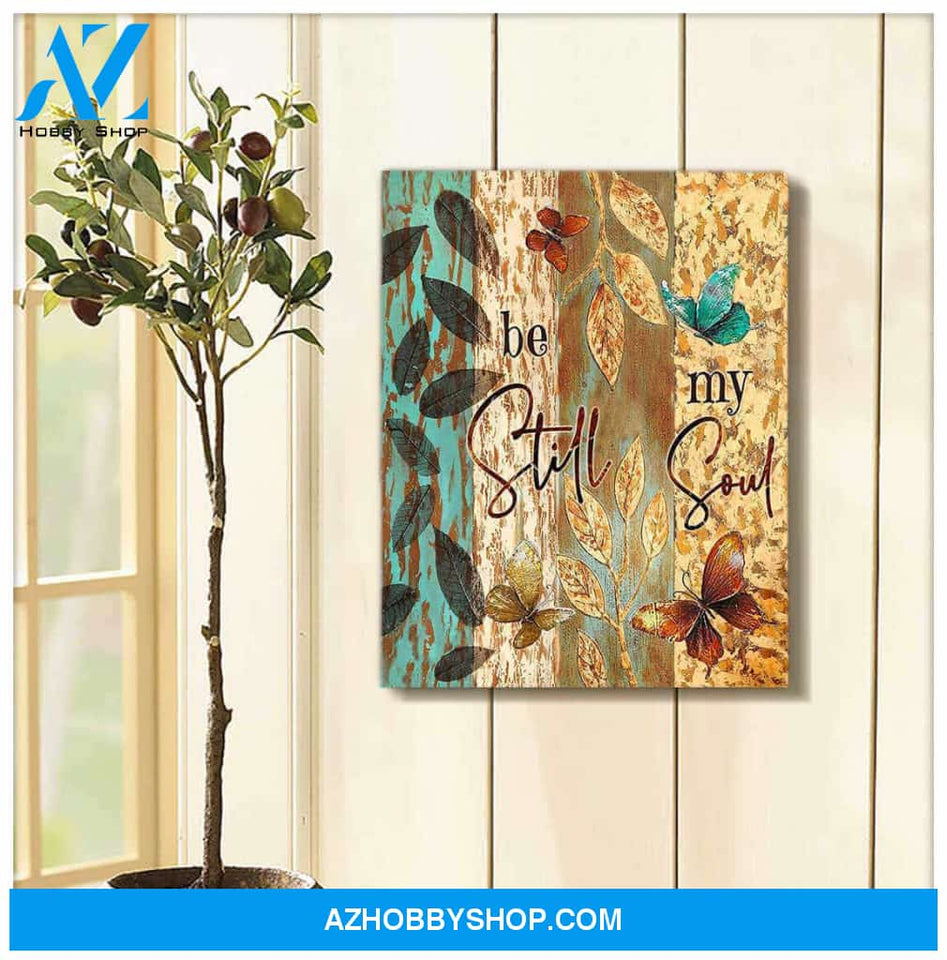 Gorgeous Butterfly Canvas Be still my soul Wall Art Decor