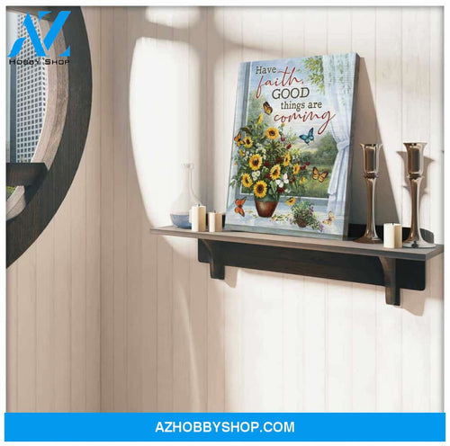 Gorgeous Butterfly Canvas Have Faith Good Things Are Coming Canvas Wall Art