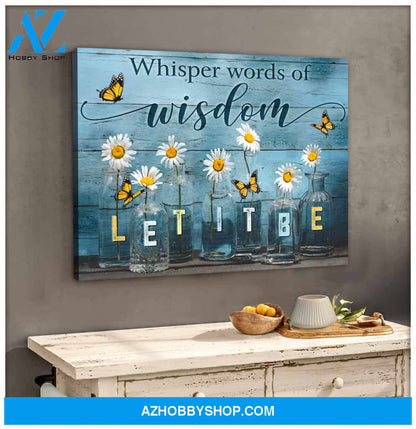 Gorgeous Butterfly, Whisper Words Of Wisdom Let It Be Canvas Wall Art