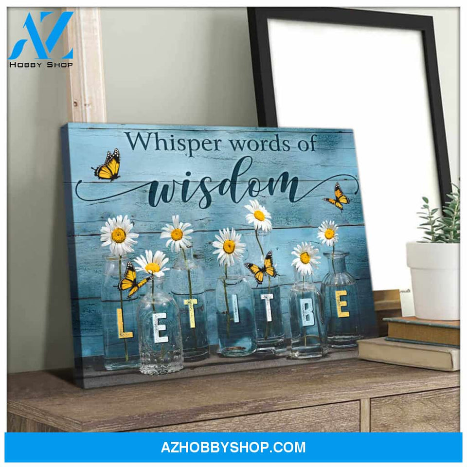 Gorgeous Butterfly, Whisper Words Of Wisdom Let It Be Canvas Wall Art