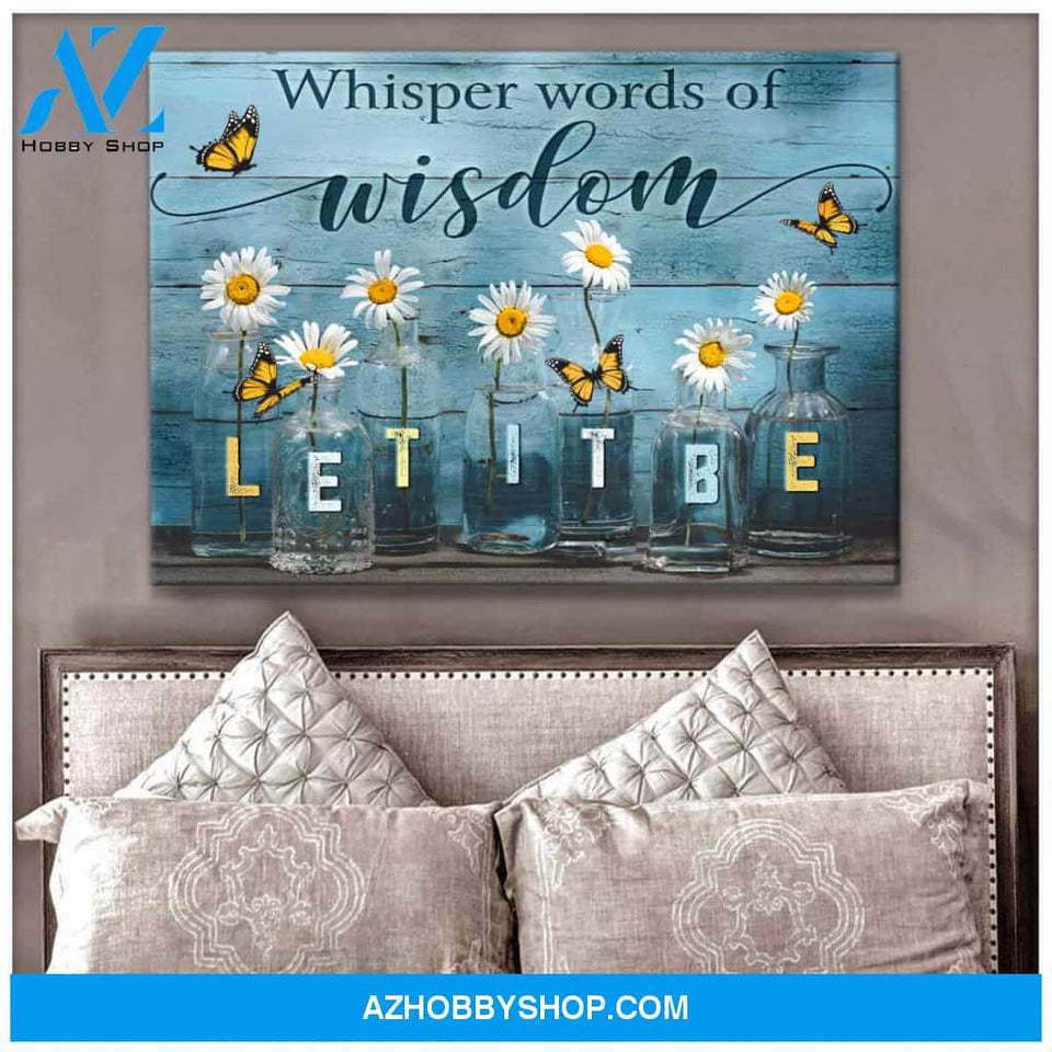 Gorgeous Butterfly, Whisper Words Of Wisdom Let It Be Canvas Wall Art