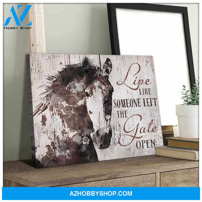 Gorgeous Horse Canvas Live like someone left the gate open Wall Art Decor
